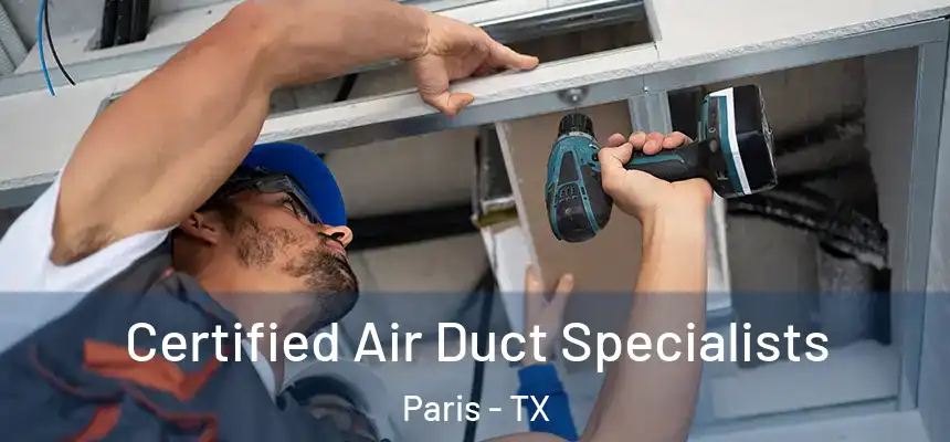 Certified Air Duct Specialists Paris - TX