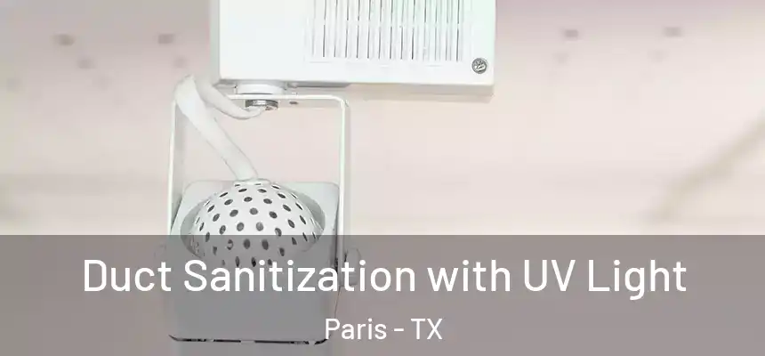  Duct Sanitization with UV Light Paris - TX