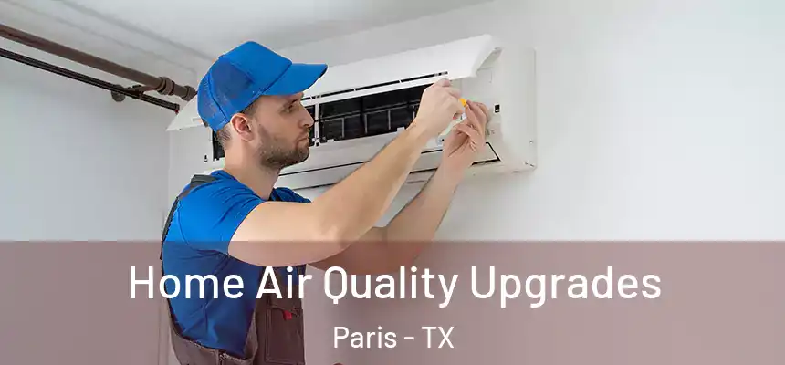 Home Air Quality Upgrades Paris - TX