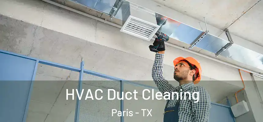  HVAC Duct Cleaning Paris - TX