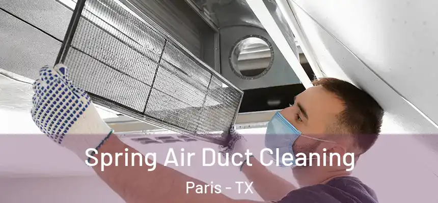 Spring Air Duct Cleaning Paris - TX