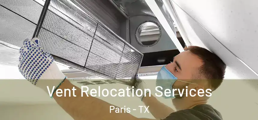 Vent Relocation Services Paris - TX